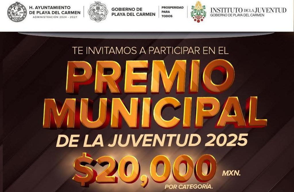 Lanzan convocatoria al Premio Municipal de la Juventud 2025 en Playa del Carmen