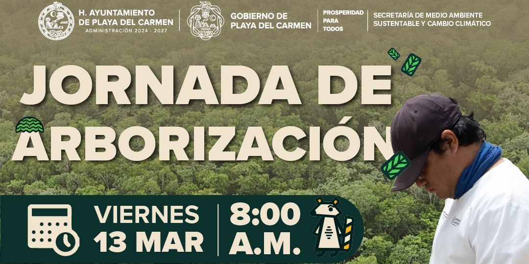 Impulsa Gobierno de Estefanía Mercado jornadas de Arborización para fortalecer la biodiversidad en Playa del Carmen